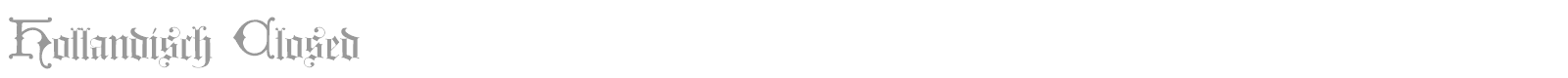 Hollandisch Closed font preview
